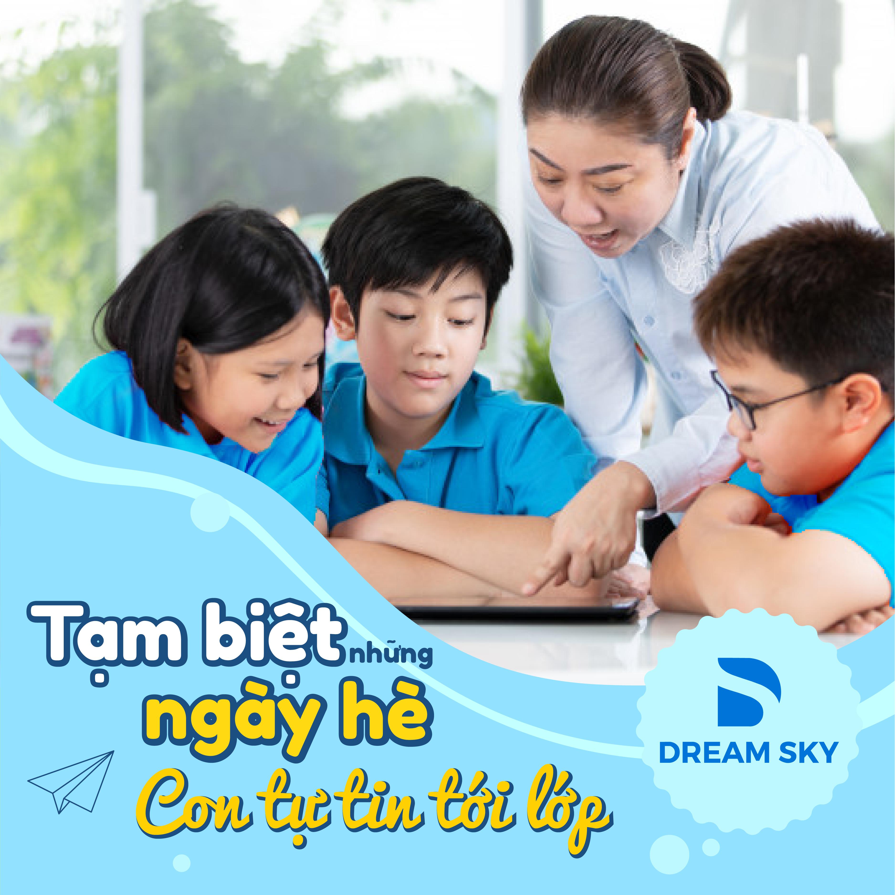 Dream Sky sẵn sàng đón học sinh trở lại lớp “khởi động” cho năm học mới