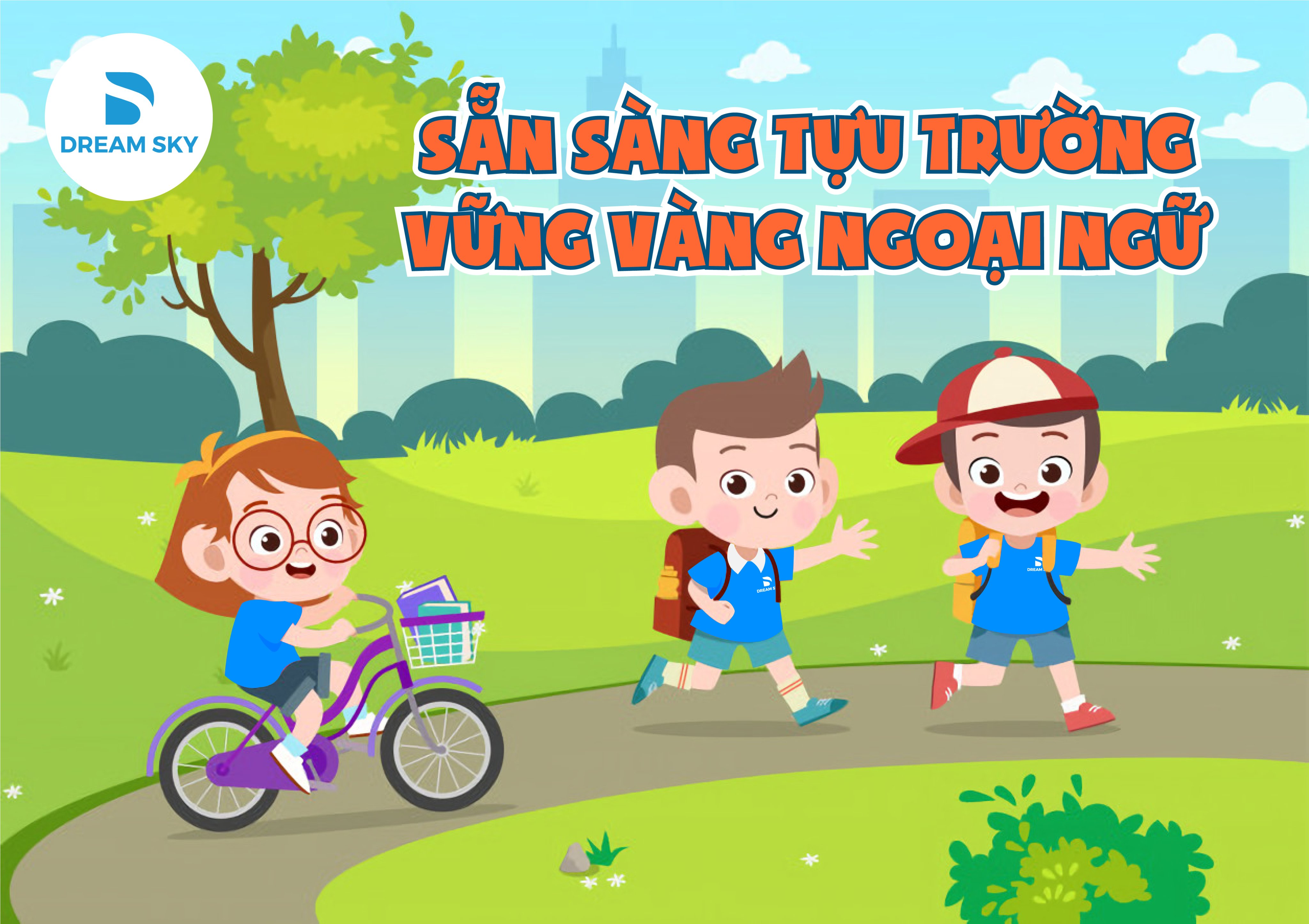 Dream Sky sẵn sàng đón học sinh trở lại lớp “khởi động” cho năm học mới