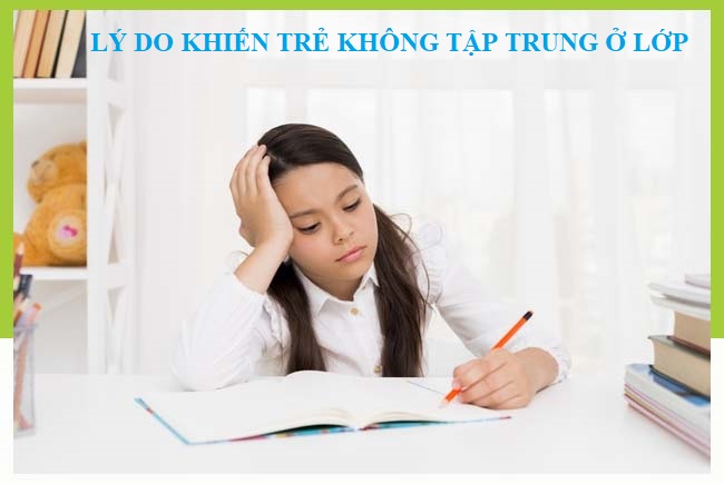 10 lý do khiến con không thể tập trung học tập ở trường