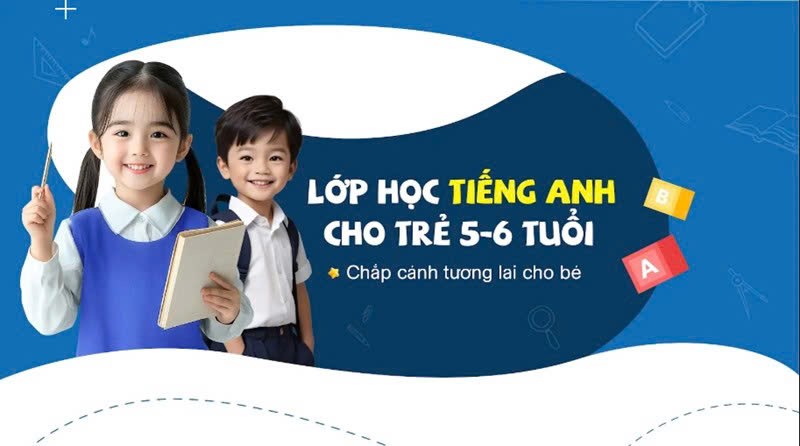 Lớp học tiếng anh cho trẻ 5-6 tuổi nơi chắp cánh tương lai