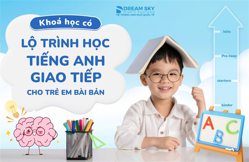 Khoá học có lộ trình học tiếng Anh giao tiếp cho trẻ em bài bản