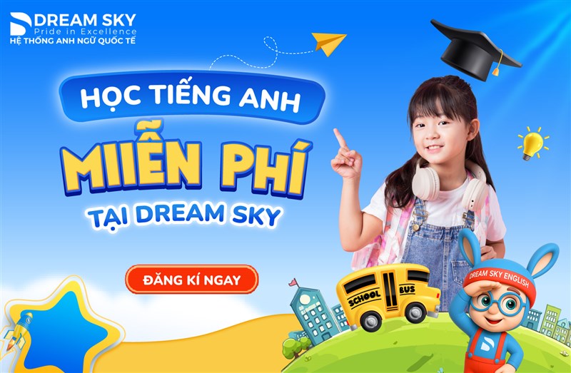Học tiếng Anh miễn phí tại Dream Sky - ĐĂNG KÝ NGAY