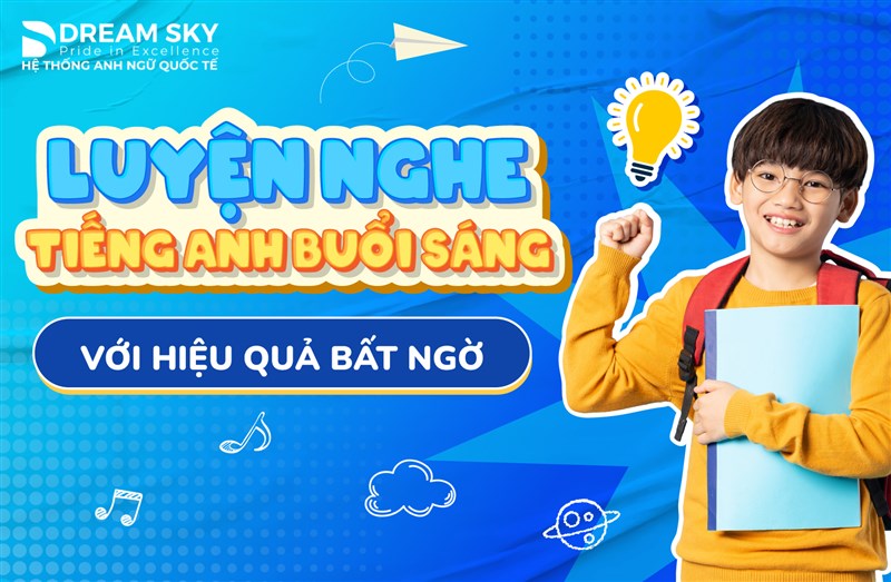 Luyện nghe tiếng Anh buổi sáng với hiệu quả bất ngờ
