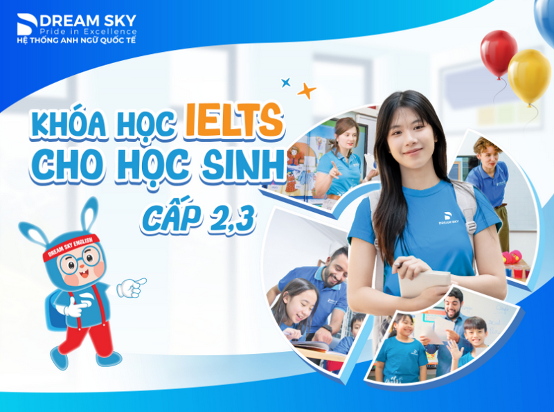 Khóa học IELTS cho học sinh cấp 2, 3 - Lựa chọn tất yếu trong thời đại hội nhập