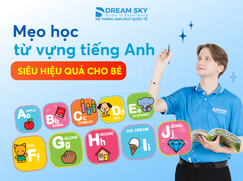 Mẹo học từ vựng tiếng Anh siêu hiệu quả cho trẻ nhỏ