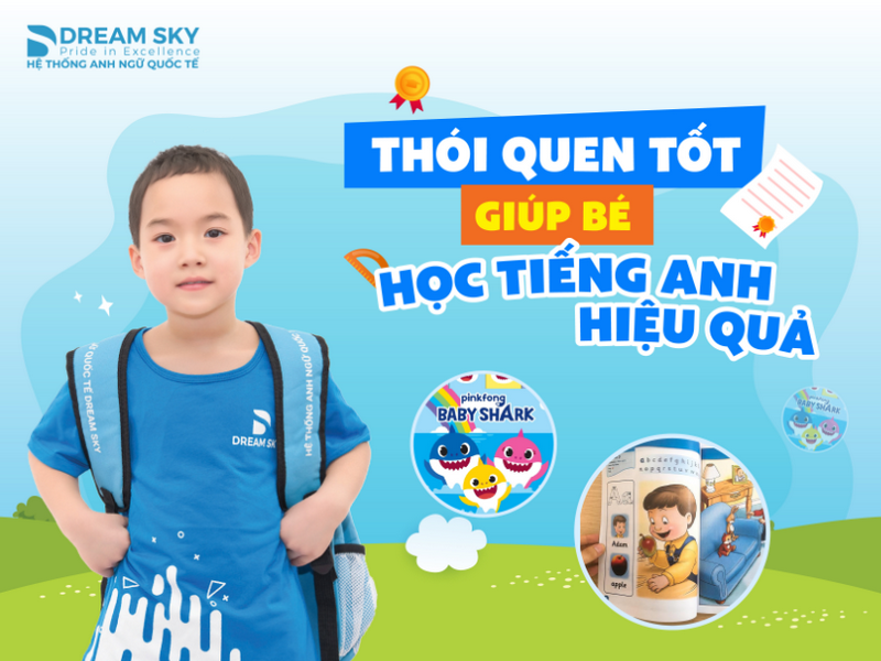 Những thói quen tốt giúp bé học tiếng Anh hiệu quả