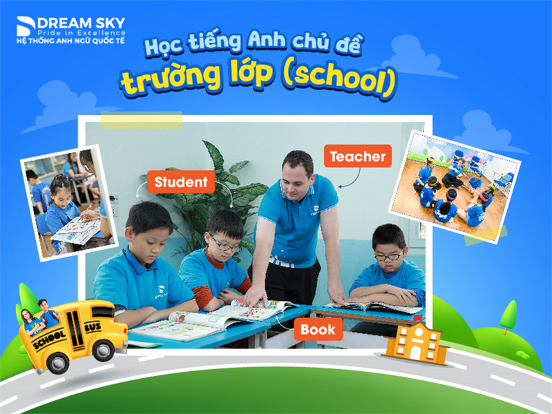 Học tiếng Anh chủ đề trường lớp (school)