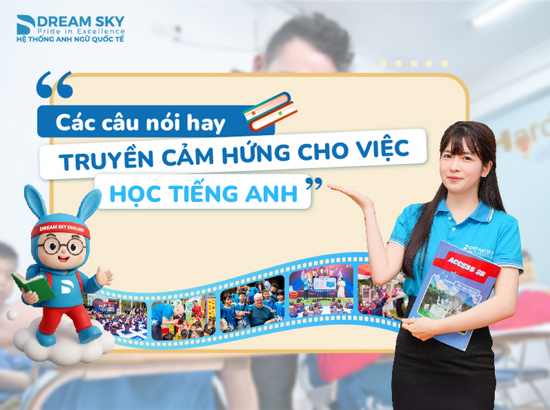 Các câu nói hay truyền cảm hứng cho việc học tiếng Anh