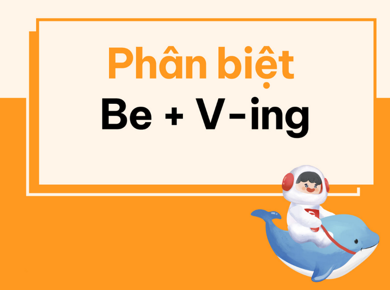Be + V-ing trong tương lai: Cách dùng và phân biệt Be going to