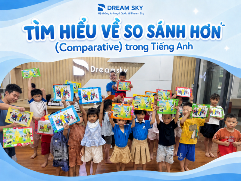 Tìm hiểu về so sánh hơn (Comparative) trong Tiếng Anh