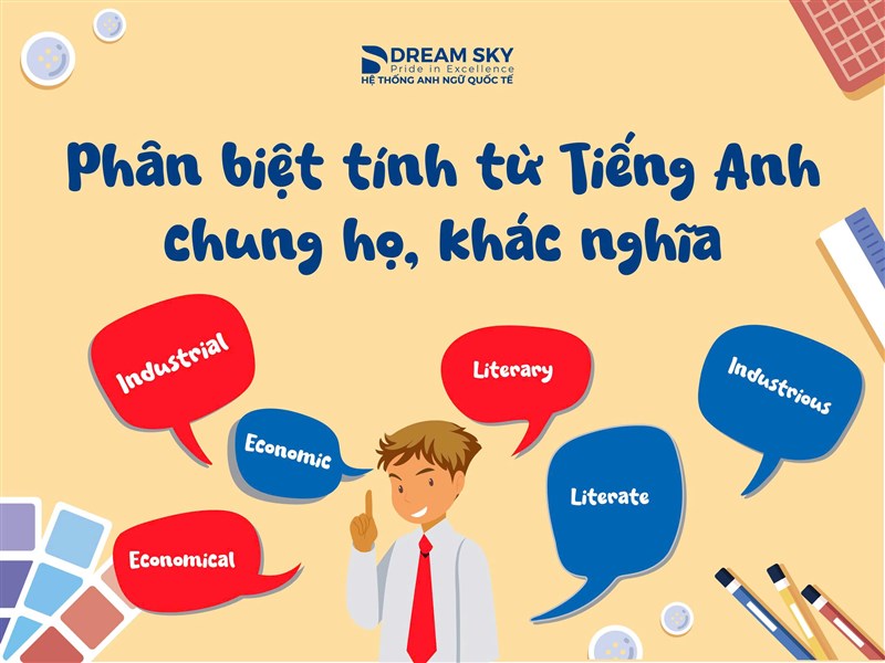 Phân biệt tính từ tiếng Anh chung họ, khác nghĩa
